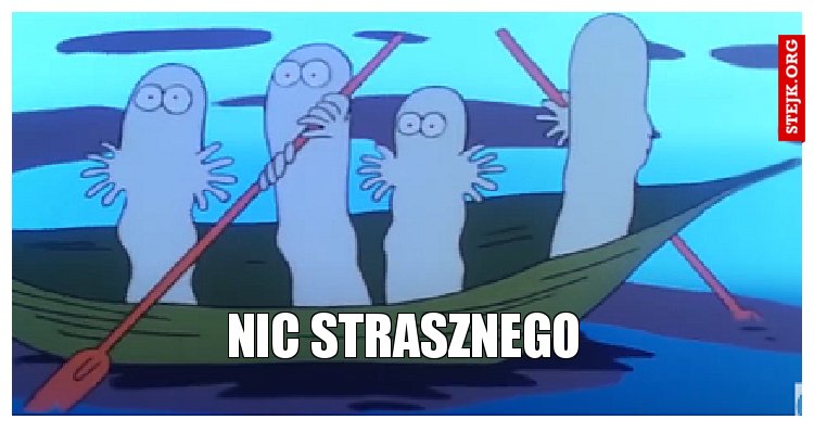 Nic strasznego