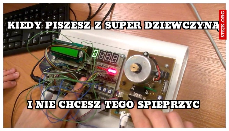 KIEDY PISZESZ Z SUPER DZIEWCZYNĄ