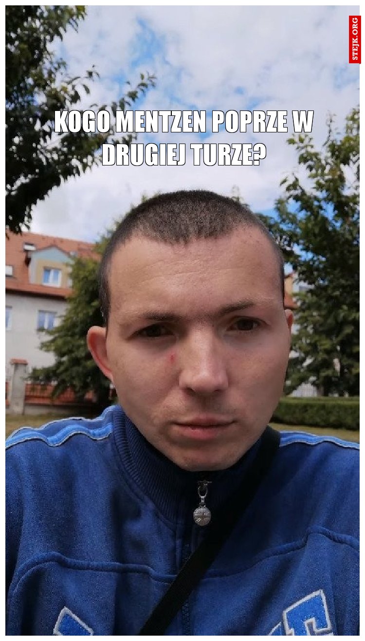 Kogo Mentzen poprze w drugiej turze?