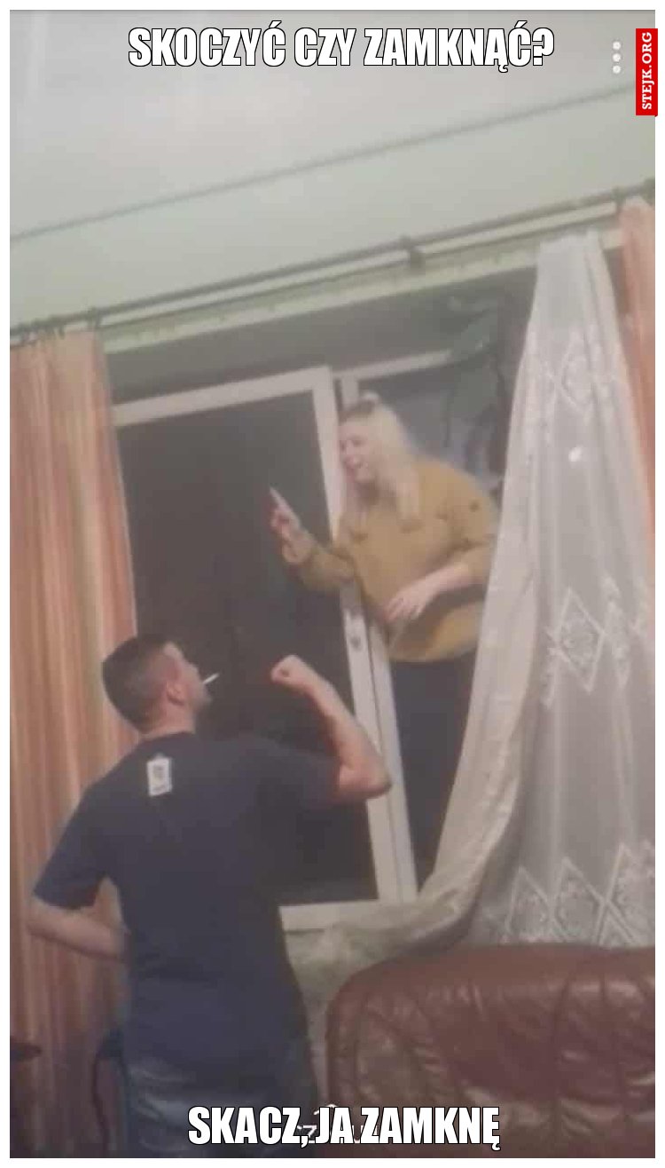 Skoczyć czy zamknąć?
