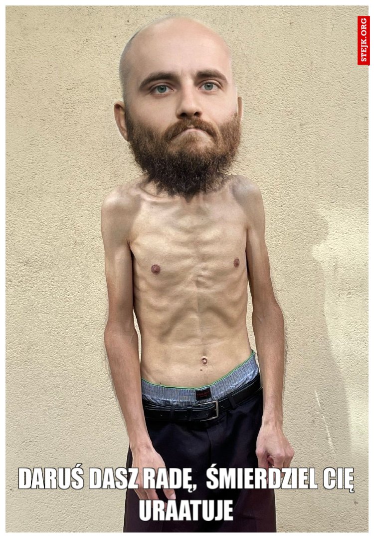 daruś dasz radę,  śmierdziel cię uraatuje