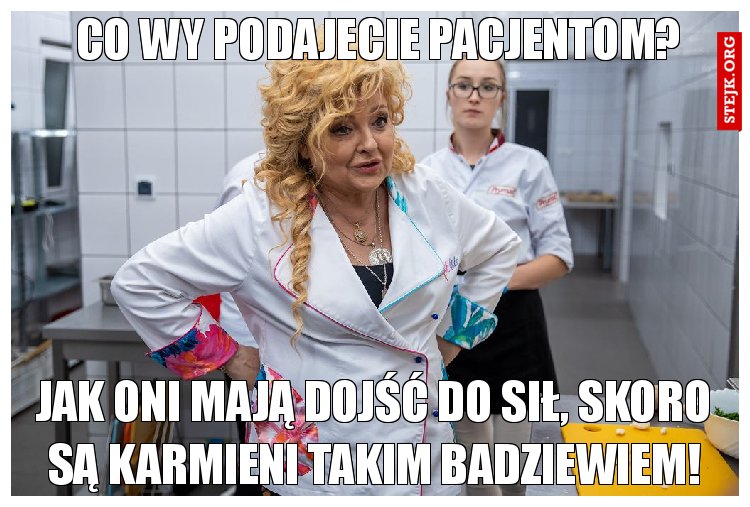 Co wy podajecie pacjentom?