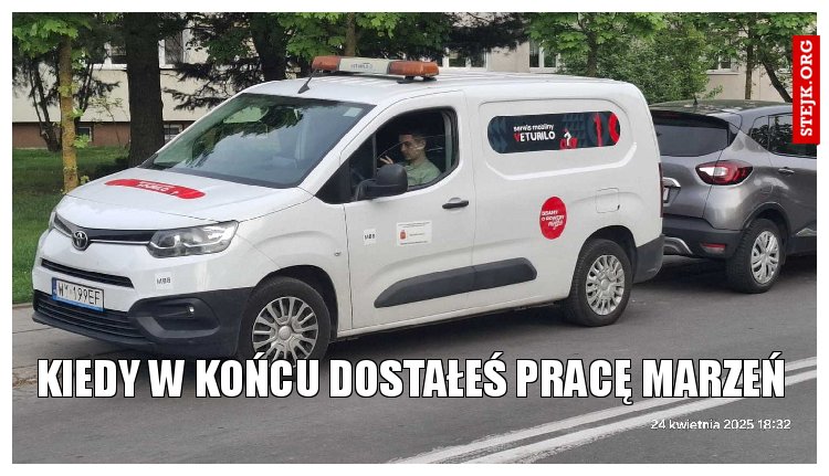 kiedy w końcu dostałeś pracę marzeń