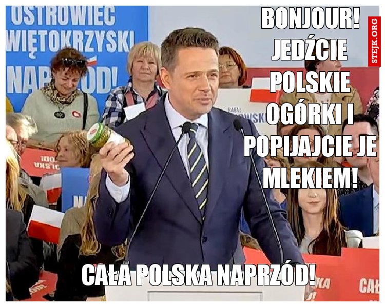 Bonjour! Jedźcie polskie ogórki i popijajcie je mlekiem!