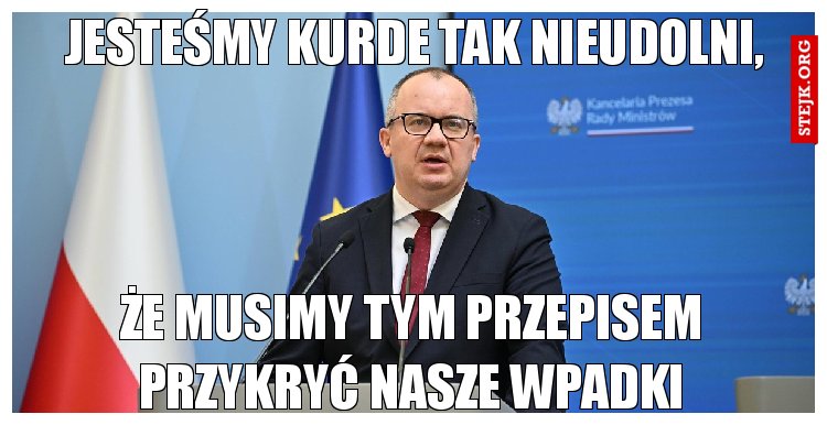 Jesteśmy kurde tak nieudolni,