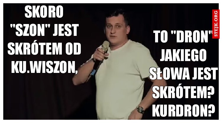 Skoro "szon" jest skrótem od ku.wiszon,