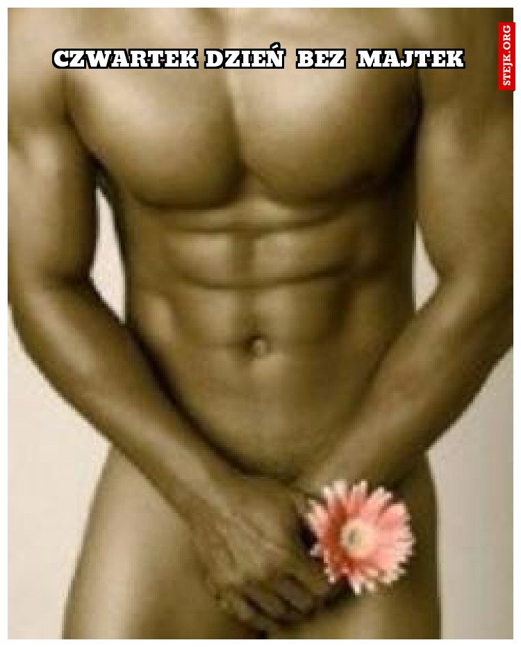 czwartek  dzień   bez   majtek