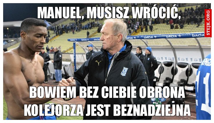 Manuel, musisz wrócić,