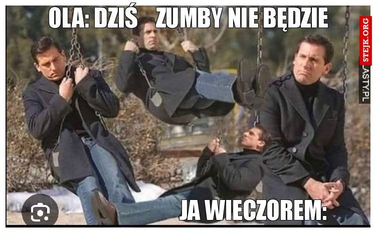 Ola: Dziś    zumby nie będzie 
