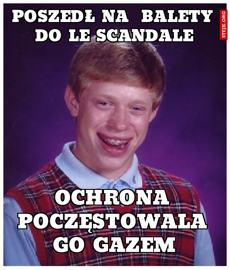 Poszedł na  balety do le scandale