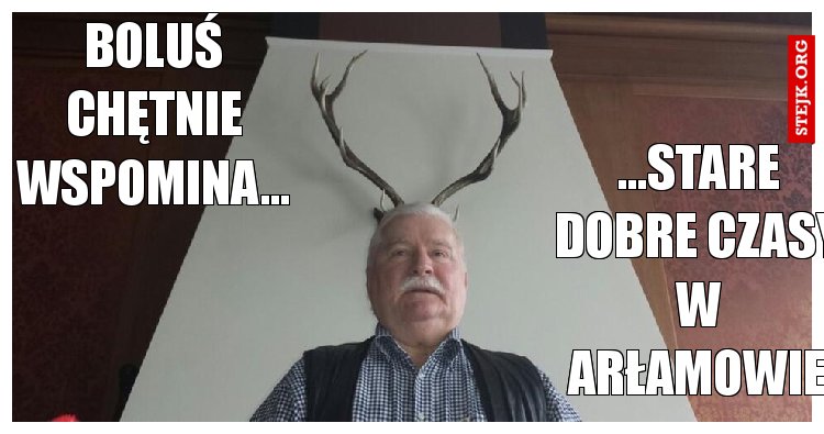 Boluś chętnie wspomina stare dobre czasy w arłamowie