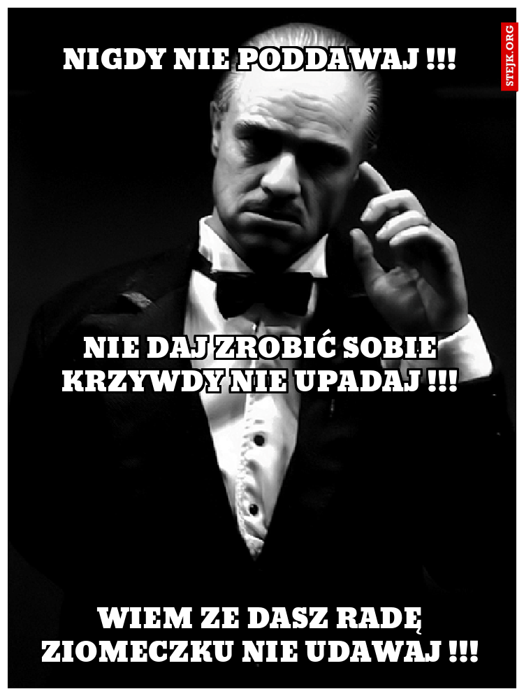 nigdy nie poddawaj !!!