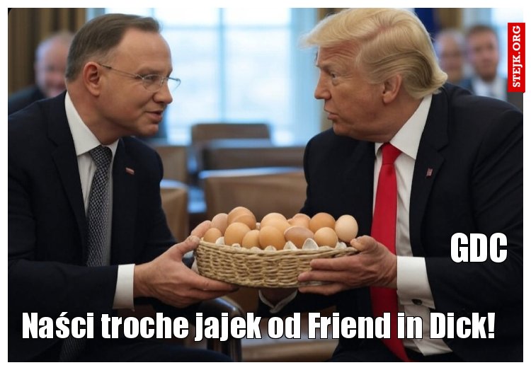 Naści troche jajek od Friend in Dick!