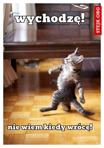 Ja wychoodzę!