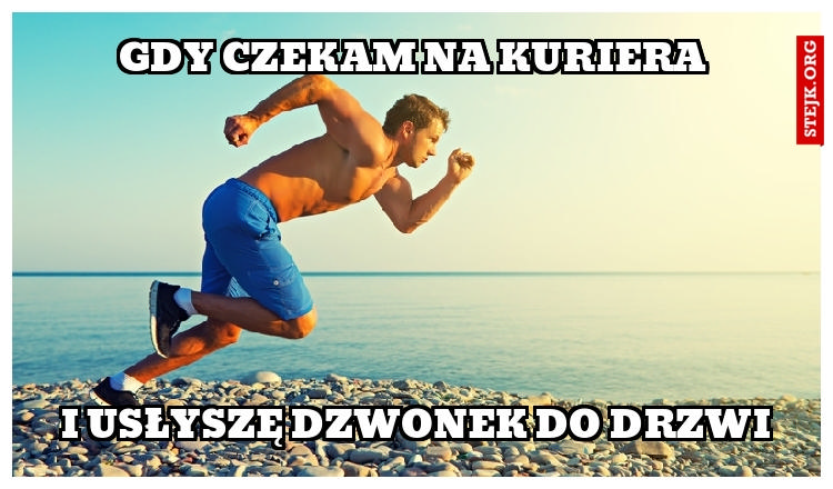 Gdy czekam na kuriera