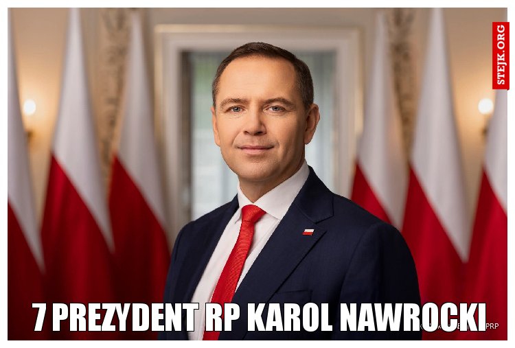 7 Prezydent RP Karol Nawrocki 