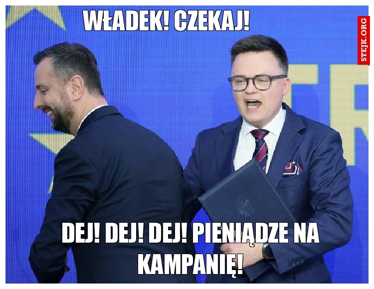 Władek! Czekaj!