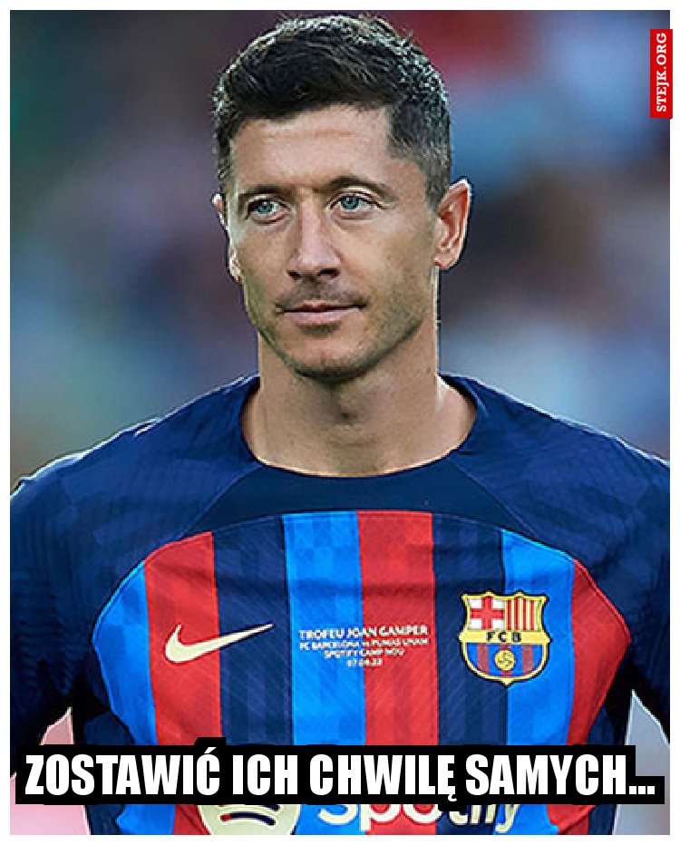 Zostawić ich chwilę samych...