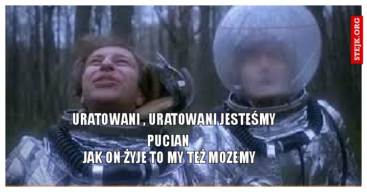 Uratowani , uratowani jesteśmy