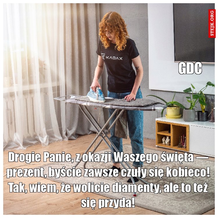 Drogie Panie, z okazji Waszego święta — prezent, byście zawsze czuły się kobieco! Tak, wiem, że wolicie diamenty, ale to też się przyda!