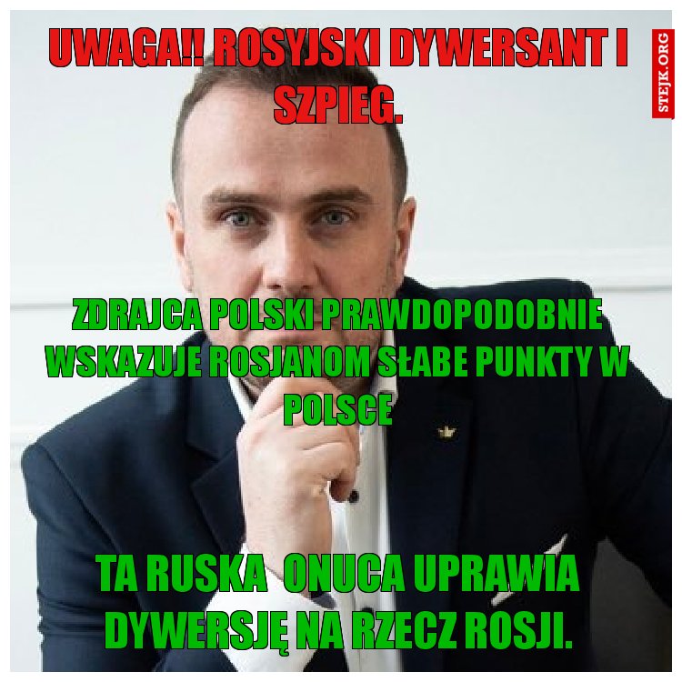 uwaga!! rosyjski dywersant i szpieg.