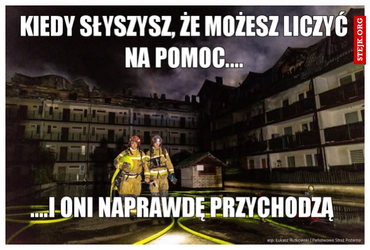 Kiedy słyszysz, że możesz liczyć na pomoc....