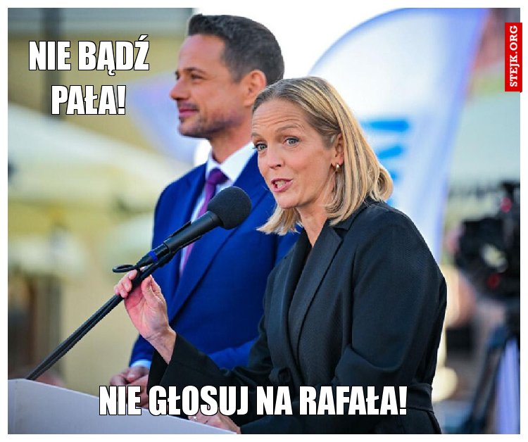 Nie bądź pała!
