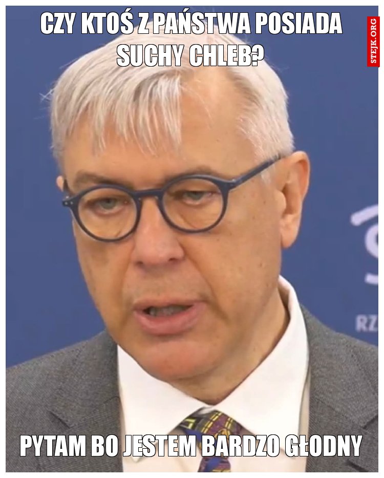 Czy ktoś z państwa posiada suchy chleb?