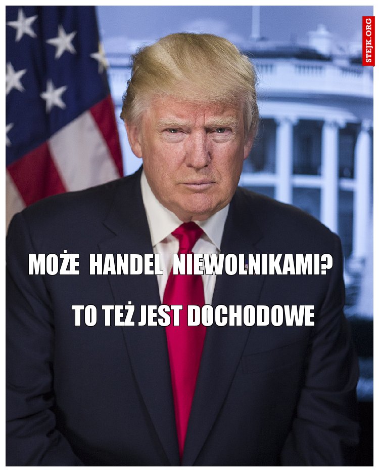 Może  handel  niewolnikami?