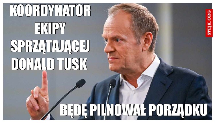 Koordynator ekipy sprzątającej donald tusk 