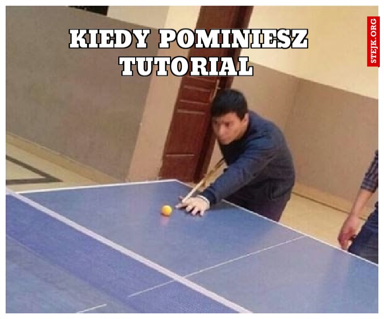 Kiedy pominiesz tutorial
