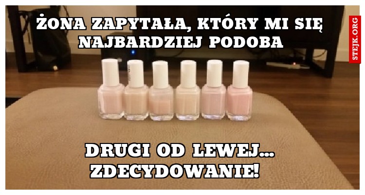 Żona zapytała, który mi się najbardziej podoba