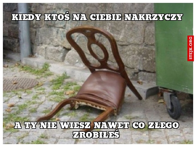 Kiedy ktoś na Ciebie nakrzyczy