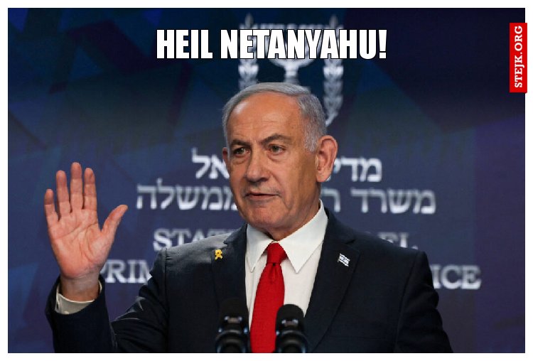 Heil Netanyahu!