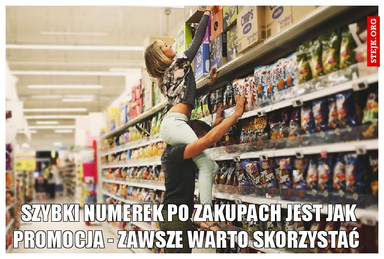 Szybki numerek po zakupach jest jak promocja - zawsze warto skorzystać 