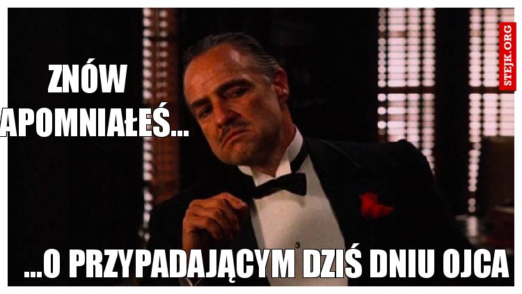 Znów zapomniałeś...