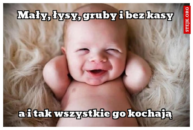 Mały, łysy, gruby i bez kasy