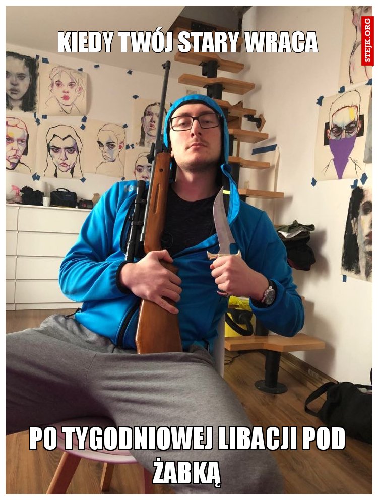 KIEDY TWÓJ STARY WRACA