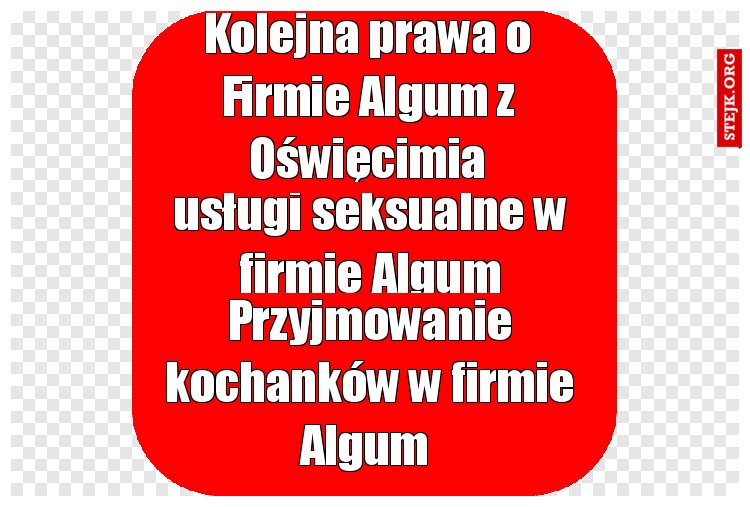 Kolejna prawa o Firmie Algum z Oświęcimia
