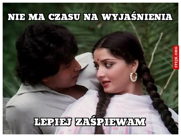 Nie ma czasu na wyjaśnienia