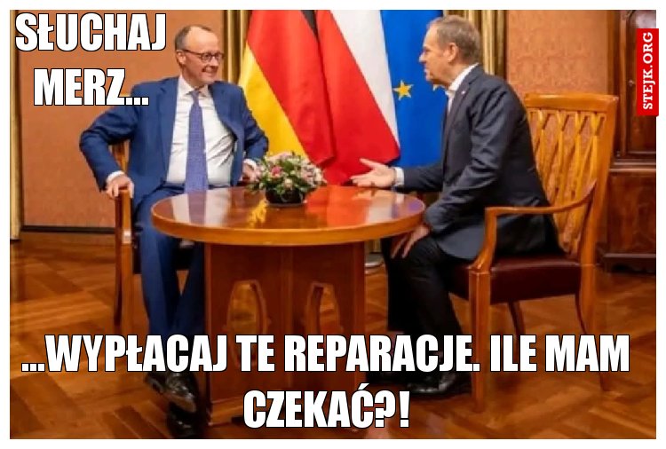 Słuchaj merz...