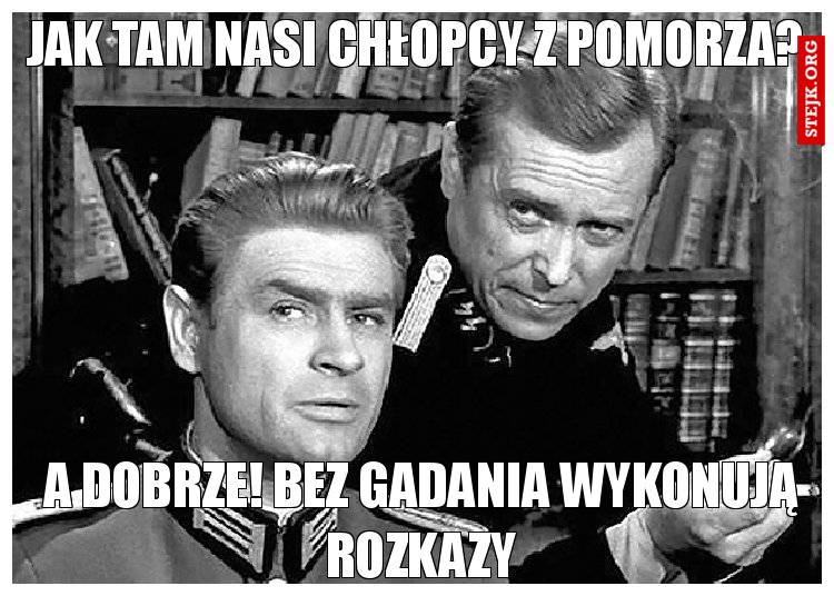 Jak tam nasi chłopcy z pomorza?