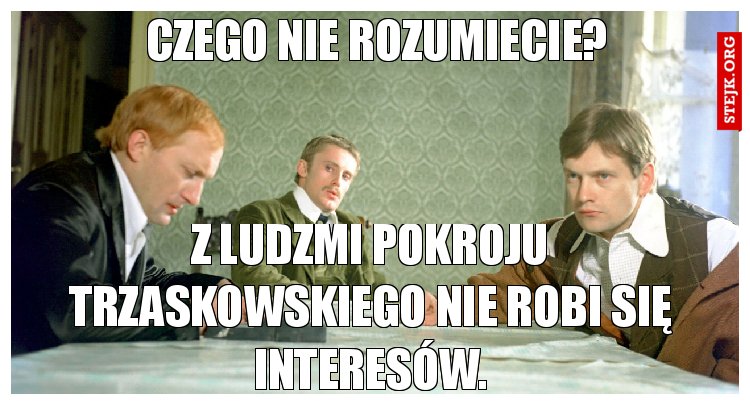 Czego nie rozumiecie?