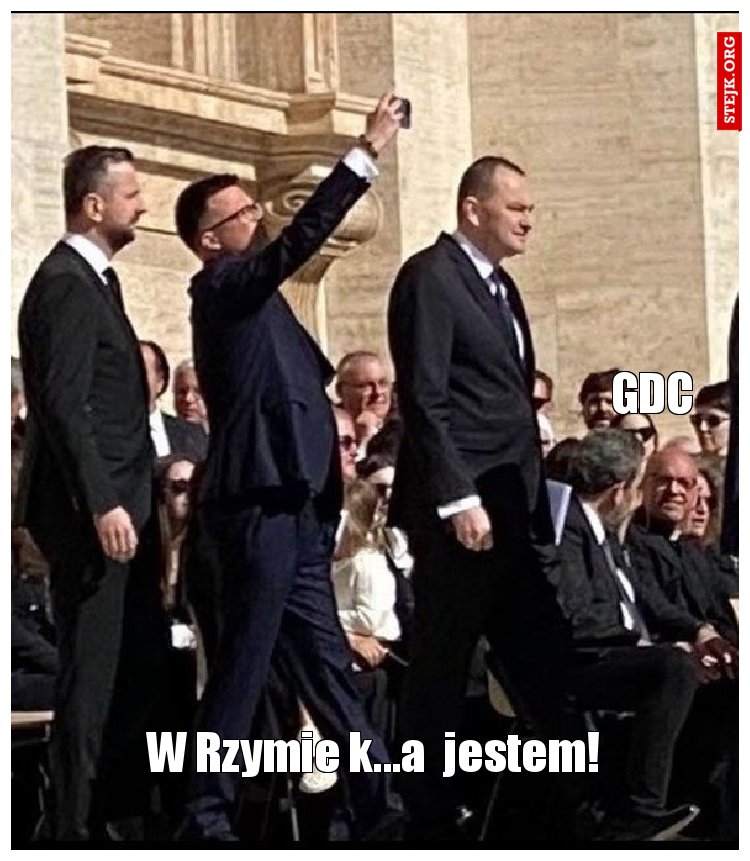 W Rzymie k...a  jestem!