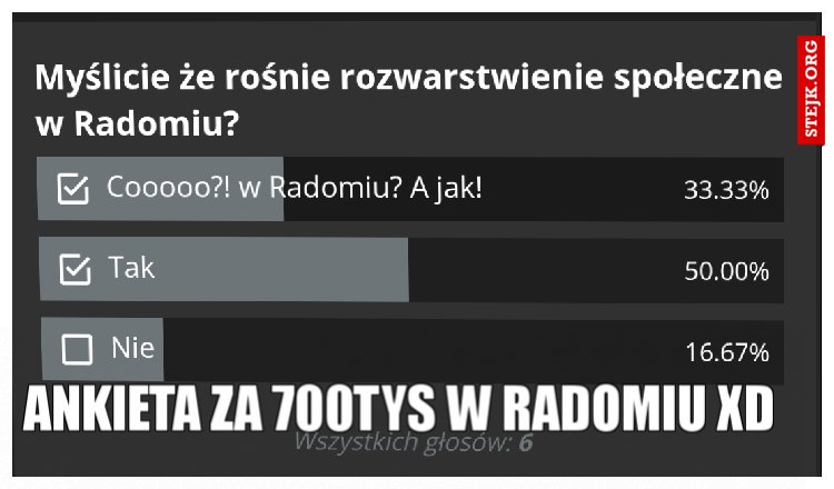 Ankieta za 700tys w Radomiu xD