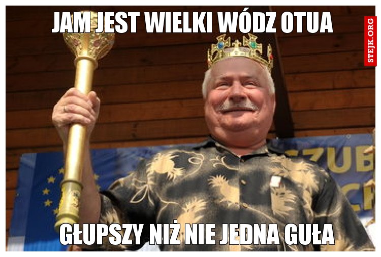 Jam jest wielki wódz otua 