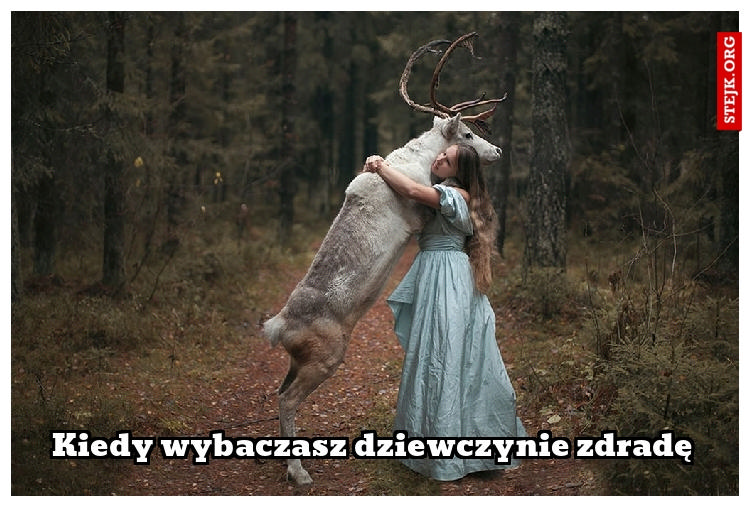 Kiedy wybaczasz dziewczynie zdradę