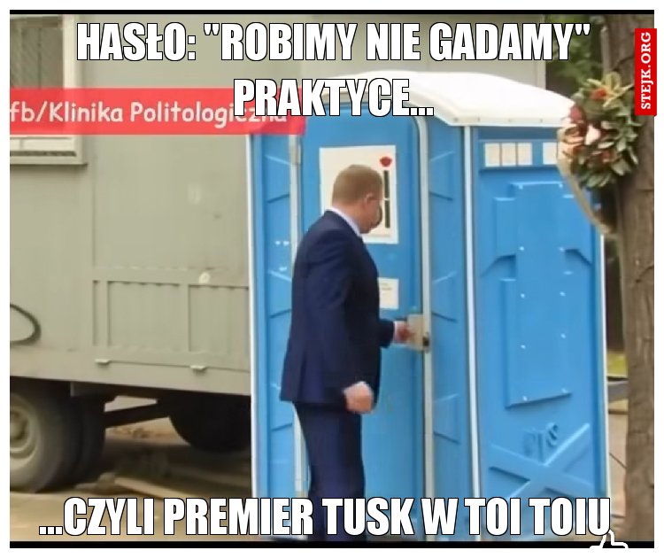 Hasło: "Robimy nie gadamy" praktyce...