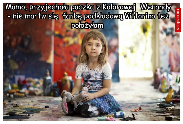 Mamo, przyjechała paczka z Kolorowej  Werandy - nie martw się  farbę podkładową Vittorino też położyłam 